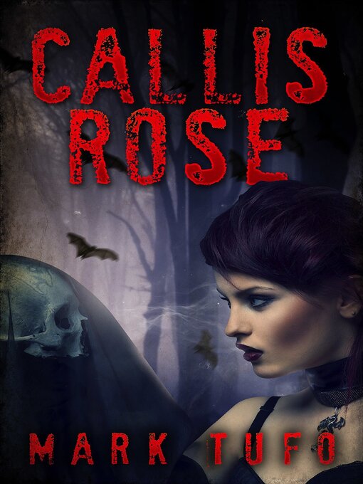 Title details for Callis Rose by Mark Tufo - Available